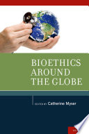 Bioethics around the globe /