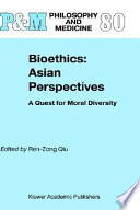 Bioethics : Asian perspectives : a quest for moral diversity /