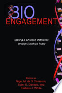 Bioengagement : making a Christian difference through bioethics today /