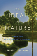 The ideal of nature : debates about biotechnology and the environment /