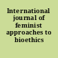 International journal of feminist approaches to bioethics