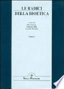 Le radici della bioetica : atti del congresso internazionale, Roma, 15-17 febbraio 1996 /