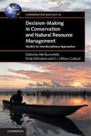 Decision-making in conservation and natural resource management : models for interdisciplinary approaches /