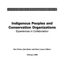 Indigenous peoples and conservation organizations : experiences in collaboration /