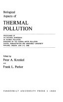 Biological aspects of thermal pollution ; proceedings /
