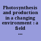 Photosynthesis and production in a changing environment : a field and laboratory manual /