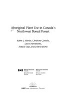 Aboriginal plant use in Canada's northwest boreal forest : Robin J. Marles ... [et al.]