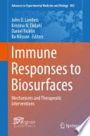 Immune responses to biosurfaces : mechanisms and therapeutic interventions /