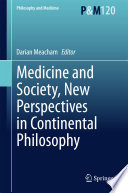 Medicine and society, new perspectives in continental philosophy /