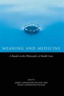 Meaning and medicine : a reader in the philosophy of health care /