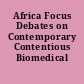 Africa Focus Debates on Contemporary Contentious Biomedical Issues.