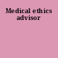 Medical ethics advisor