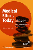 Medical ethics today the BMAs handbook of ethics and law /