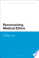 Reconceiving medical ethics /