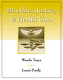 Bioethics, justice, and health care /
