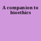 A companion to bioethics