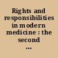 Rights and responsibilities in modern medicine : the second volume in a series on ethics, humanism, and medicine : proceedings of the 1979-1980 Conferences on Ethics, Humanism, and Medicine at the University of Michigan, Ann Arbor /