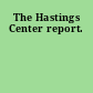 The Hastings Center report.