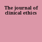 The journal of clinical ethics