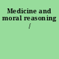 Medicine and moral reasoning /