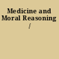 Medicine and Moral Reasoning /