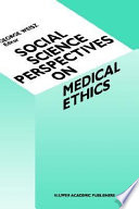 Social Science perspectives on medical ethics /