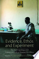 Evidence, ethos and experiment : the anthropology and history of medical research in Africa /