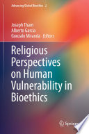 Religious perspectives on human vulnerability in bioethics /