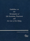 Guidelines on the termination of life-sustaining treatment and the care of the dying : a report /