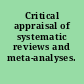 Critical appraisal of systematic reviews and meta-analyses.