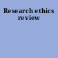 Research ethics review