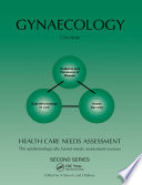 Gynaecology : health care needs assessment : the epidemiologically based needs assessment reviews, second series /