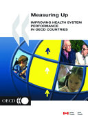 Measuring up : improving health system performance in OECD countries.