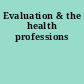 Evaluation & the health professions