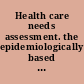 Health care needs assessment. the epidemiologically based needs assessment reviews /