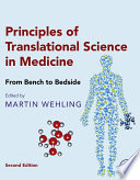 Principles of translational science in medicine : from bench to bedside /
