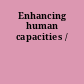 Enhancing human capacities /