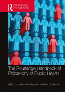 The Routledge handbook of philosophy of public health /