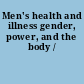 Men's health and illness gender, power, and the body /