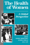 The Health of women : a global perspective /
