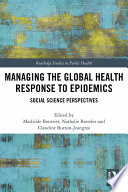 Managing the global health response to epidemics : social science perspectives /