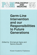 Germ-line intervention and our responsibilities to future generations /