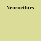 Neuroethics