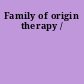 Family of origin therapy /