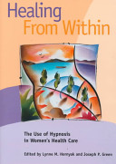 Healing from within : the use of hypnosis in women's health care /