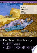 The Oxford handbook of sleep and sleep disorders /