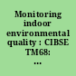 Monitoring indoor environmental quality : CIBSE TM68: 2022 /