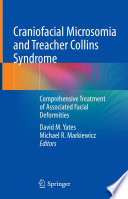 Craniofacial microsomia and Treacher Collins syndrome : comprehensive treatment of associated facial deformities /