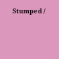 Stumped /