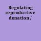 Regulating reproductive donation /